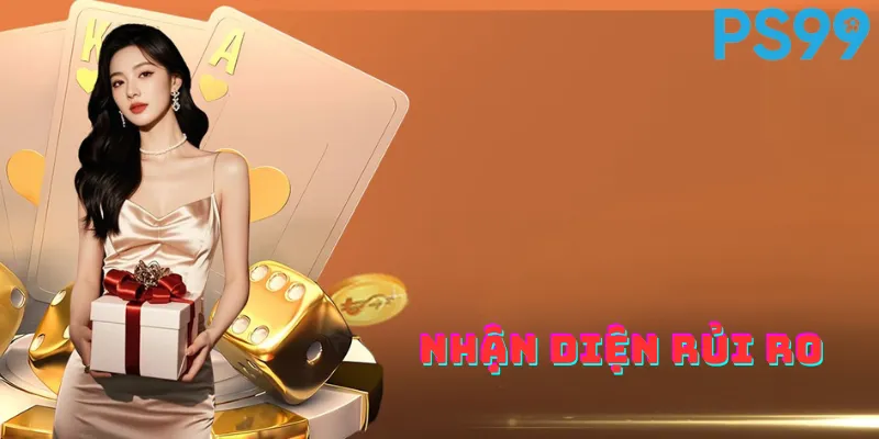 Rủi ro chơi có trách nhiệm tại PS99